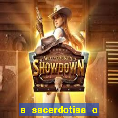 a sacerdotisa o que ele sente por mim